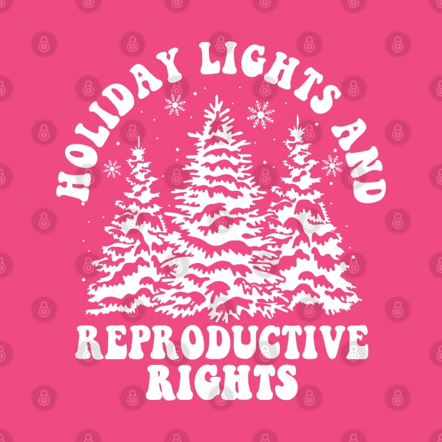 Holiday Lights & Reproductive Rights by Islla Workshop