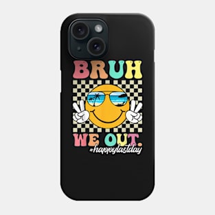 Bruh We Out  Last Day Of School Teacher Boy Girl Summer Phone Case