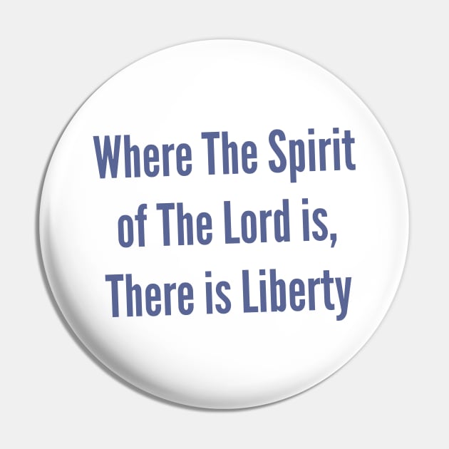 Liberty 2 Corinthians 3:17 The Spirit of The Lord Shirt Pin by Terry With The Word