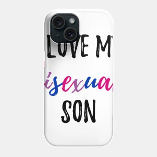 I Love My Bisexual Son Phone Case