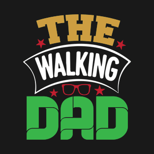 The walking dad T-Shirt