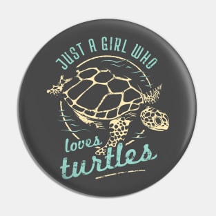 Turtle Conservation - Just A Girl Who Loves Turtles Pin