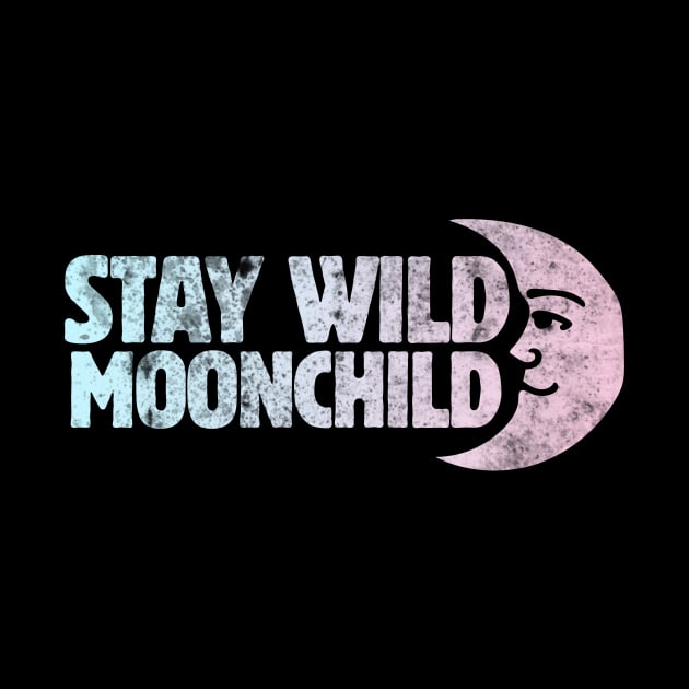 Stay Wild Moon Child by bubbsnugg