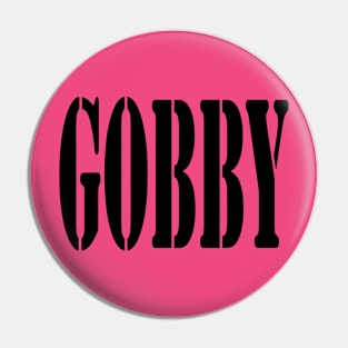 Just Plain Gobby Quote Pin