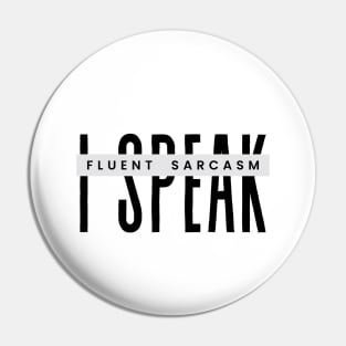 Sarcasm for him or her I Speak Fluent Sarcasm Humorous Pin