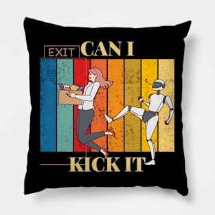 CAN I KICK IT? Pillow