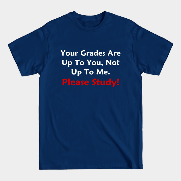 Discover Your Grades Are Up To You - Back To School - T-Shirt