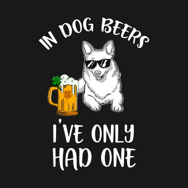 In Dog Beers I've Only Had One by Wizoo