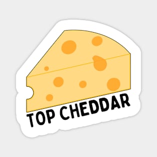 TOP CHEDDAR Magnet