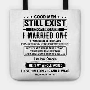 Good Men Still Exist I Married One He Was Born In February Tote