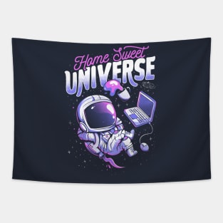 Home Sweet Universe - Funny Space Astronaut Gift Tapestry