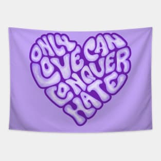 Only Love Can Conquer Hate Word Art Tapestry