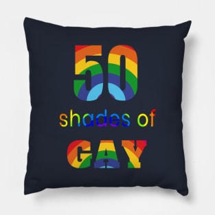 50 Shades Of Gay LGBTQ Queer Support T-Shirt Pillow