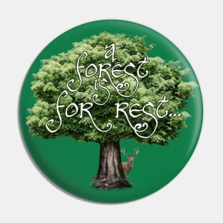 A Forest is For Rest Pin