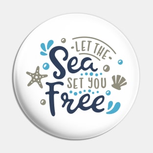 Let The Sea Set You Free Pin