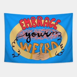 Embrace Your Weird Tapestry