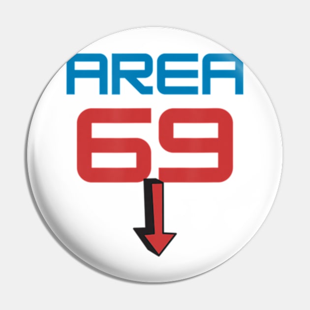 Area 69 Number Sixty Nine Arrow Men Women Pin by StuSpenceart