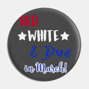 Red White and Due in March Pin