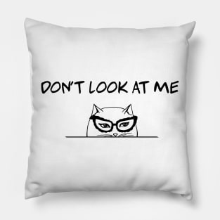 Dont look at me Pillow