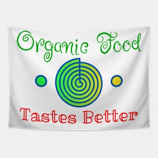 Organic Food Tastes Better Tapestry