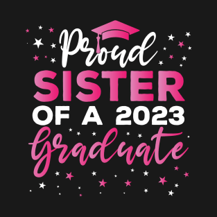 Proud Sister of 2023 Graduate T-Shirt
