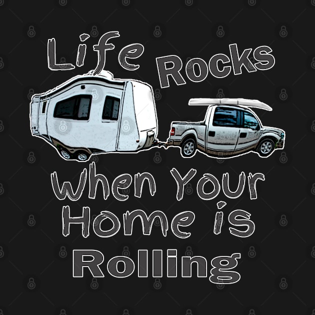 Life Rocks When Your Home Is Rolling by DougB