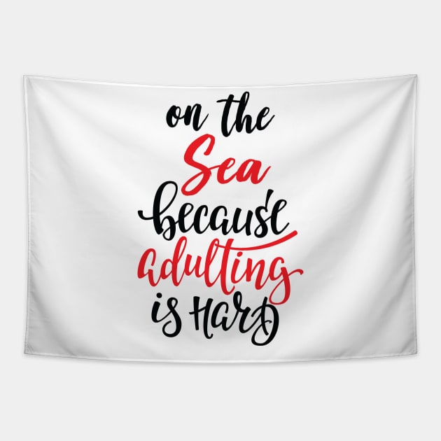 On The Sea Because Adulting Is Hard Tapestry by ProjectX23Red