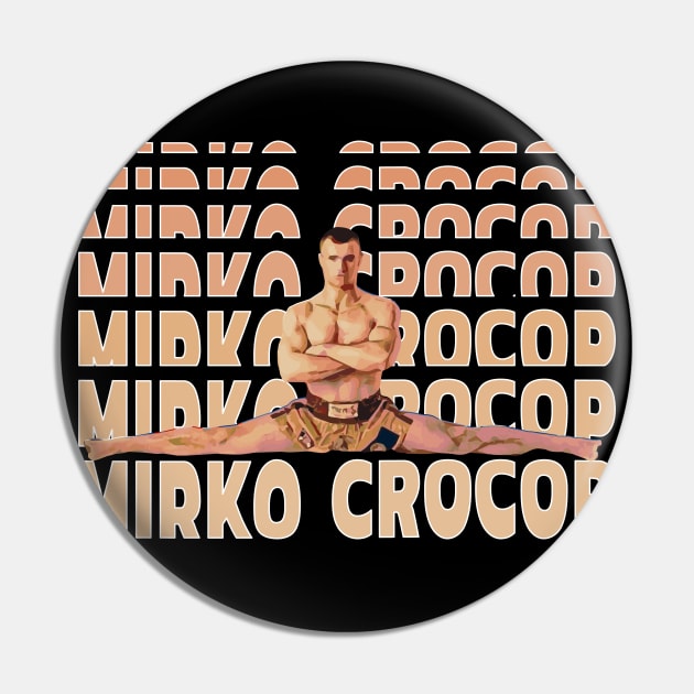 Mirko Crocop Original Pin by FightIsRight