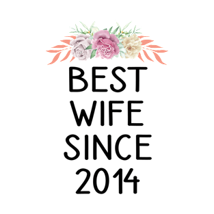 Best Wife Since 2014 Funny Wedding Anniversary Gifts From T-Shirt