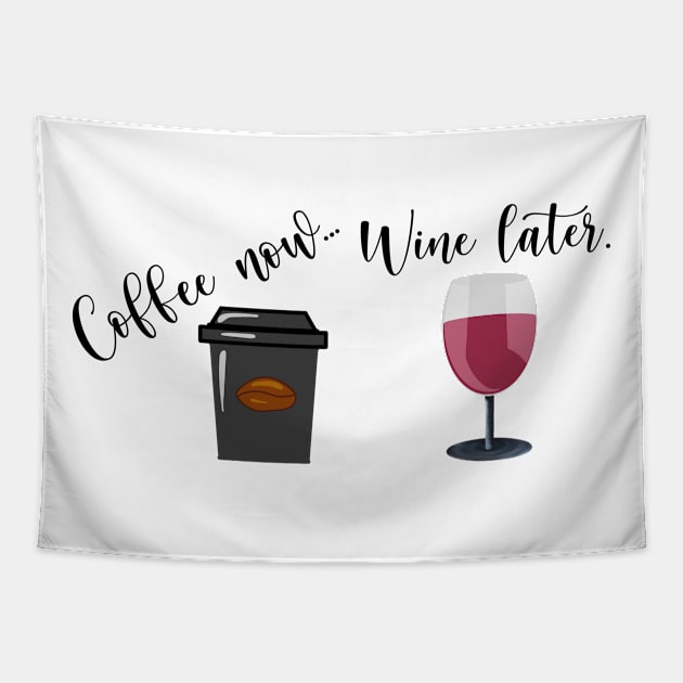 Coffee Now Wine Later Tapestry by AndreaBlack