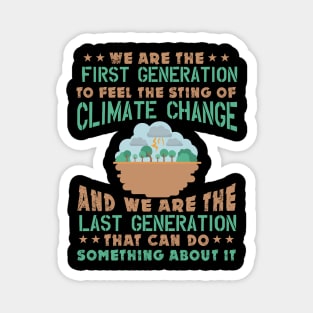 First Generation To Feel The Sting Of Climate Change - Nature Protection Quote Magnet