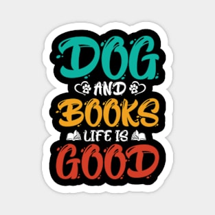 Dog And Books Are Good - dogs and books life is good Magnet