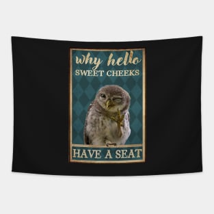 Sweet cheeks have a seat Tapestry