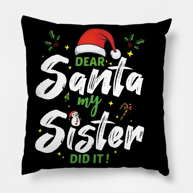 Dear Santa My Sister Did It Funny Christmas Gift Pillow by medrik