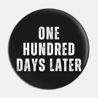 one hundred days later Pin