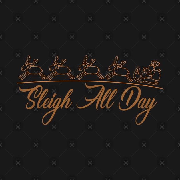 Sleigh All Day by My Tee Style