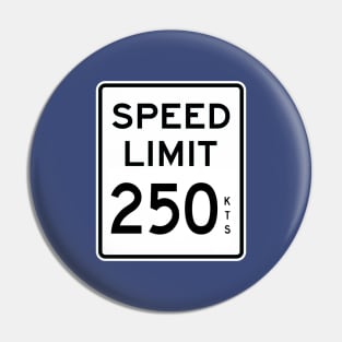 SPEED LIMIT 250 KTS - Aviation Road Sign Pin
