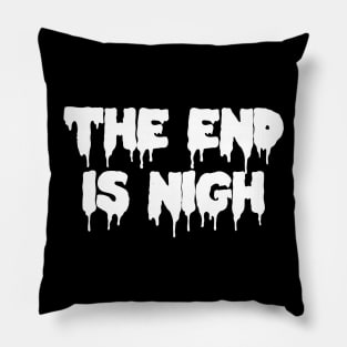 The End Is Nigh Goth Dripping Monster Pillow