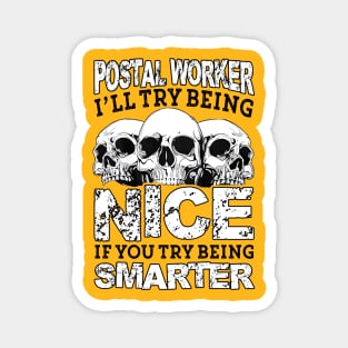 Postal Worker I'll Try Being Nice Magnet