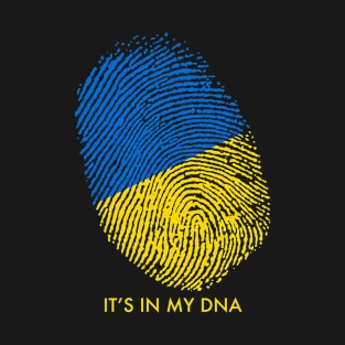 UKRAINE IS IN MY DNA T-Shirt