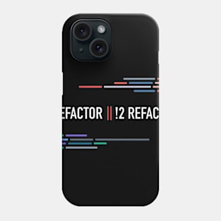 Developer To Refactor or Not To Refactor Phone Case