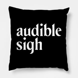 audible sigh white Pillow