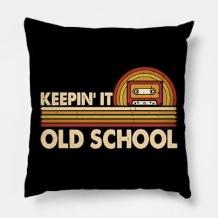 Keepin' It Old School T shirt For Women Pillow