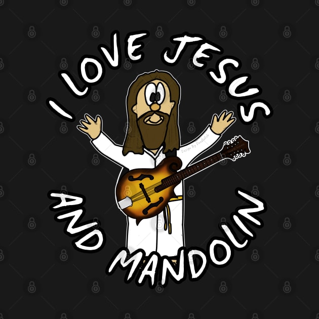 I Love Jesus And Mandolin Christian Worship Funny by doodlerob