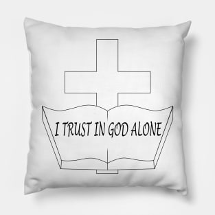 I trust in God alone Pillow