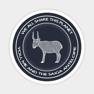 Saiga Antelope - We All Share This Planet - animal design - on dark colors Magnet
