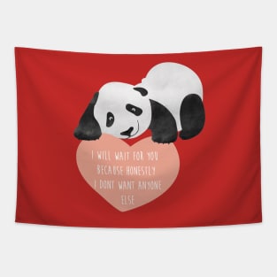 Panda Loving Heart - I will wait for you because honestly I dont want anyone else - Happy Valentines Day Tapestry