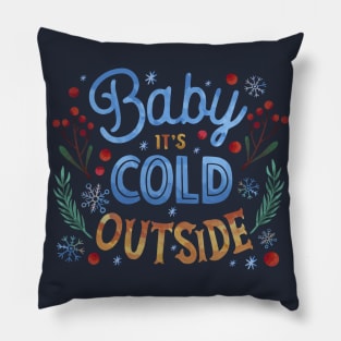 baby it cold outside Pillow