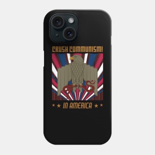 Crush Communism in America Pro USA Poster Version 1 Phone Case