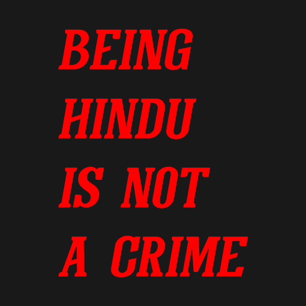 Being Hindu Is Not A Crime (Red) by Graograman
